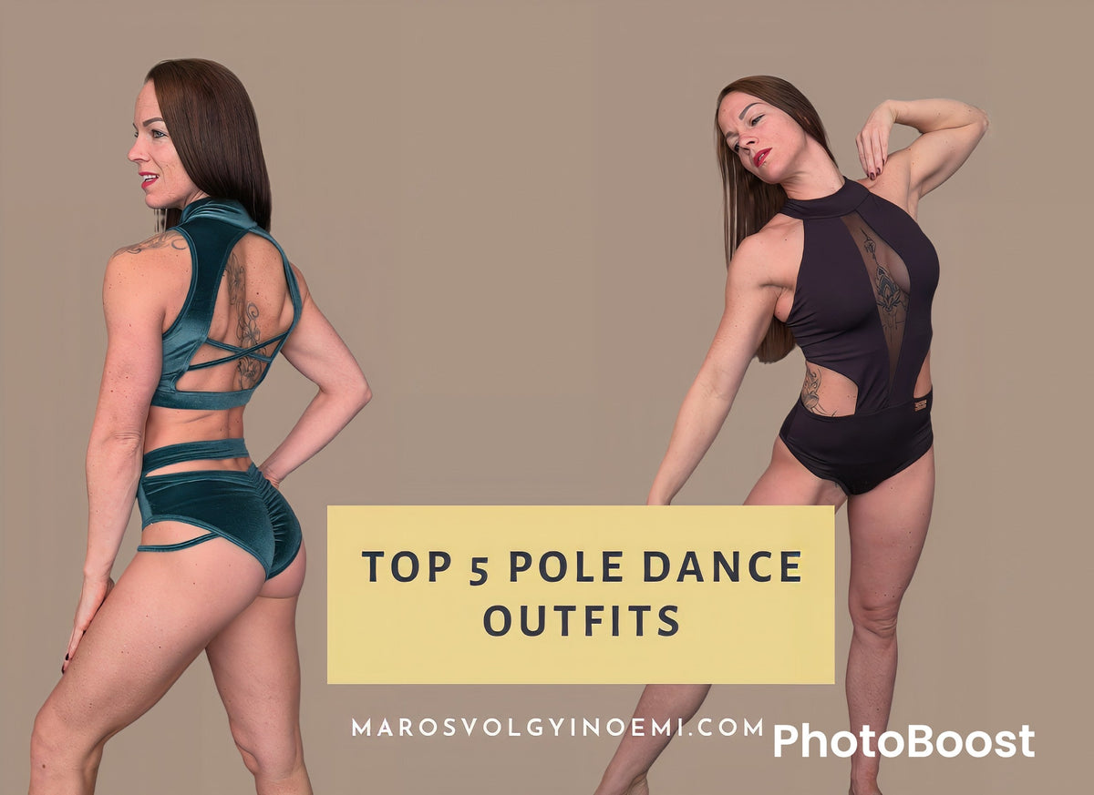 Top 5 Pole Dance Outfits – Style, Comfort, and Performance Combined